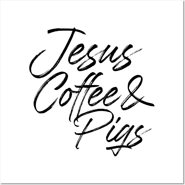 Jesus coffee & pigs. Perfect present for mother dad friend him or her Wall Art by SerenityByAlex